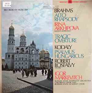 Johannes Brahms, Zoltán Kodály, Igor Markevitch, Государственный Академический Русский Хор Им. А. В. Свешникова, Russian State Symphony Orchestra - Brahms: Alto Rhapsody, Tragic Overture; Kodaly: Psalmus Hungaricus