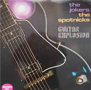 The Spotnicks  / The Jokers  - Guitar Explosion