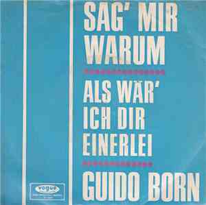 Guido Born - Sag' Mir Warum