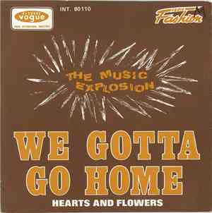 The Music Explosion - We Gotta Go Home / Hearts And Flowers