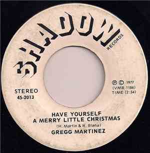 Gregg Martinez - Have Yourself A Merry Little Christmas / Mary's Little Boy Child