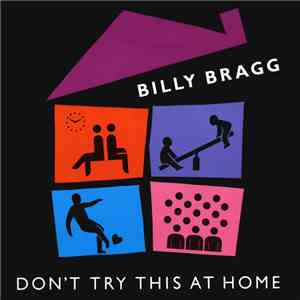 Billy Bragg - Don't Try This At Home
