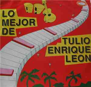 Tulio Enrique Leon - Lo Mejor De Tulio Enrique Leon