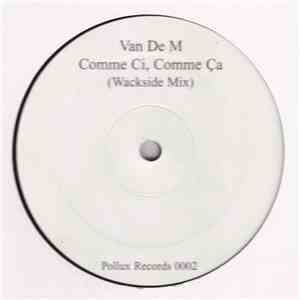 Van De M - Comme Ci, Comme Ça (Wackside Mix)