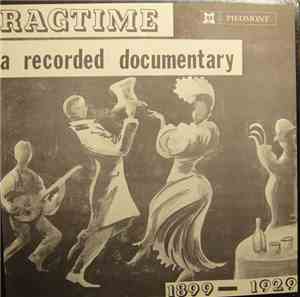 Various - Ragtime - A Recorded Documentary 1899 - 1929
