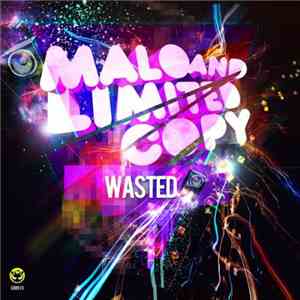MALO  And Limited Copy - Wasted