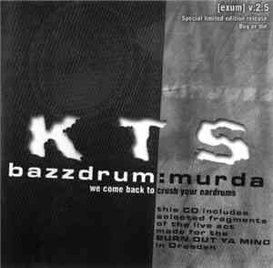 KTS - Bazzdrum: Murda - We Come Back To Crush Your Eardrums