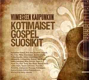 Various - Viimeiseen Kaupunkiin: Kotimaiset Gospelsuosikit