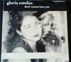 Gloria Estefan - Don't Wanna Lose You - The Ballads Twelve Inch