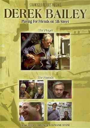 Derek Bailey - Playing For Friends On 5th Street