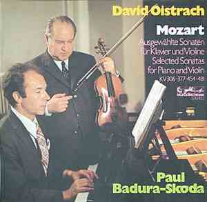 Wolfgang Amadeus Mozart, David Oistrach, Paul Badura-Skoda - Ausgewählte Sonaten für Klavier und Violine / Selected Sonatas For Piano And Violin / KV 306, 377, 454, 481