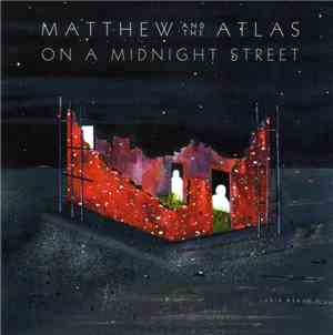Matthew And The Atlas - On A Midnight Street