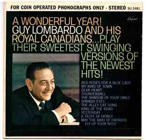 Guy Lombardo And His Royal Canadians - A Wonderful Year! Guy Lombardo And His Royal Canadians Play Their Sweetest Swinging Versions Of The Newest Hits!
