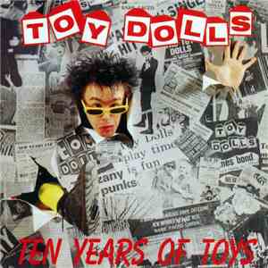 Toy Dolls - Ten Years Of Toys