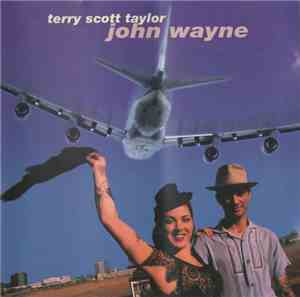 Terry Scott Taylor - John Wayne (Orange Grotesques Part 1)