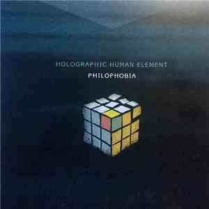 Holographic Human Element - Philophobia