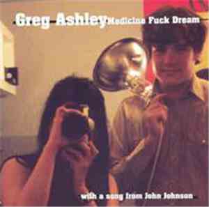 Greg Ashley - Medicine Fuck Dream