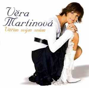 Věra Martinová - Věřím Svým Snům