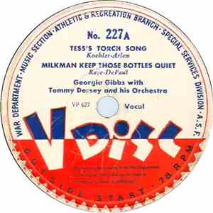 Georgia Gibbs With Tommy Dorsey And His Orchestra / Tommy Dorsey And His Orchestra - Tess's Torch Song / Irresistible You