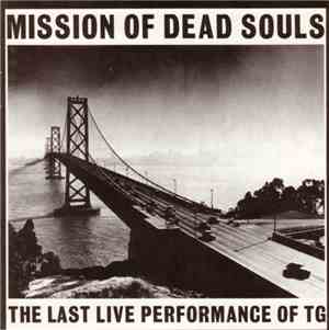 Throbbing Gristle - Mission Of Dead Souls