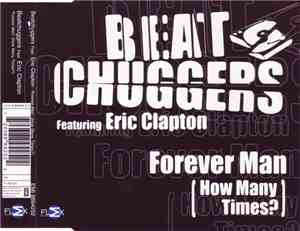 Beatchuggers Featuring Eric Clapton - Forever Man (How Many Times?)