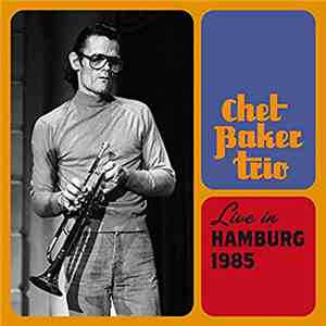 Chet Baker Trio - Live In Hamburg 1985