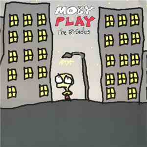 Moby - Play: The B-Sides