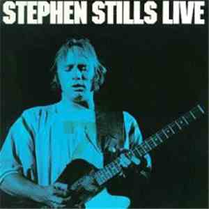 Stephen Stills - Stephen Stills Live