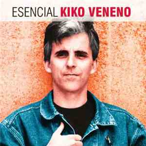 Kiko Veneno - Esencial