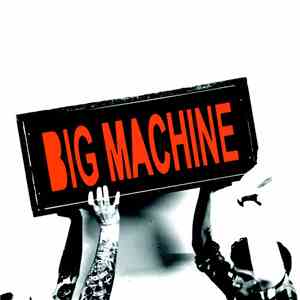 Big Machine - Big Machine