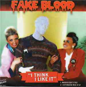 Fake Blood - I Think I Like It