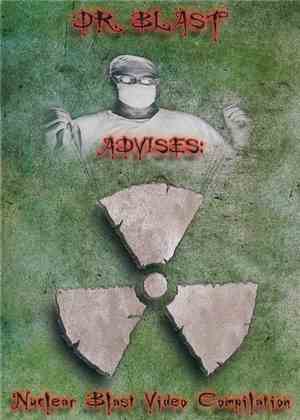 Various - Dr. Blast Advises: Nuclear Blast Video Compilation