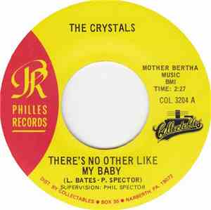 The Crystals / Bob B. Soxx And The Blue Jeans - There's No Other Like My Baby / Not To Young To Get Married