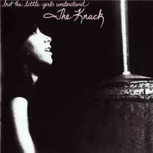 Knack, The - But The Little Girls Understand