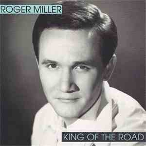 Roger Miller - King Of The Road