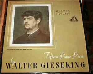 Claude Debussy, Walter Gieseking - Fifteen Piano Pieces