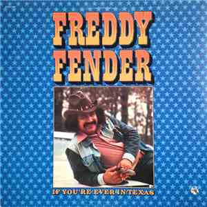 Freddy Fender  - If You're Ever In Texas