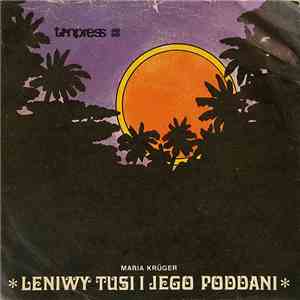 Maria Krüger - Leniwy Tusi I Jego Poddani