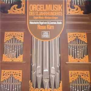 Rose Kirn - Orgelmusik Des 17. Jahrhunderts
