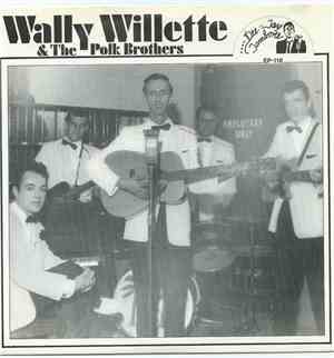 Wally Willette & The Polk Brothers - Wally Willette & The Polk Brothers