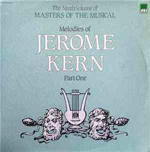 Jerome Kern, Various - Melodies of Jerome Kern, Part One