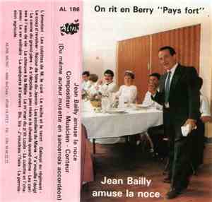 Jean Bailly - Amuse La Noce - On Rit En Berry 