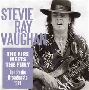 Stevie Ray Vaughan - The Fire Meets The Fury (The Radio Broadcasts 1989)