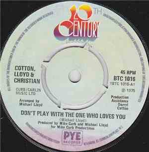 Cotton, Lloyd & Christian - Don't Play With The One Who Loves You