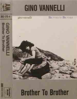 Gino Vannelli - Brother To Brother