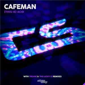 Cafeman - (This Is) Acid