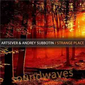 Artsever & Andrey Subbotin  - Strange Place