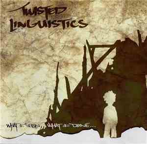 Twisted Linguistics - What I Seen, What I Done...