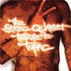 The Vitamin String Quartet - The String Quartet Tribute To Tupac