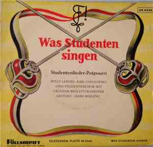 Willy Langel - Karl Golgowsky und Studentenchor Mit Großem Begleitorchester - Was Studenten Singen